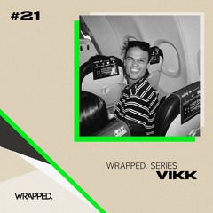 WRAPPED. Series #21 | VIKk