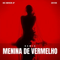 MC MENOR JP - MENINA DE VERMELHO (ZEVXR Remix : SLOWED)