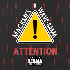 ATTENTION - WAVE-SAMA x MACKMES