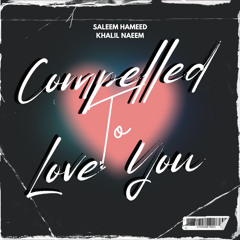 Compelled to Love You