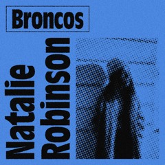 Broncos Guest Mix 004: Natalie Robinson