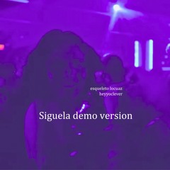 Esqueleto Locuaz - Siguela (demo version) producer:heyyoclever