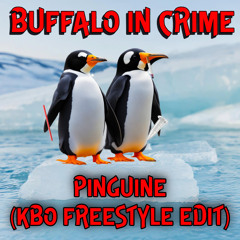 Buffalo In Crime - Pinguine (kbO Freestyle Edit) [FREE DL]