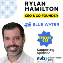Episode 400: Rylan Hamilton - CEO & Co-Founder, Blue Water Autonomy