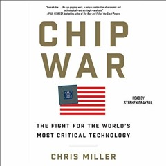 View PDF Chip War: The Quest to Dominate the World's Most Critical Technology by  Chris Miller,Steph
