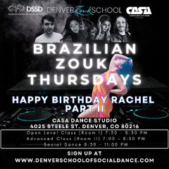 Brazilian Zouk Thursdays: Happy Birthday Rachel Part II