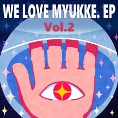 Liturn to the Days【WE LOVE MYUKKE. EP Vol.2】