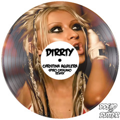 Christina Aguilera - Dirrty (Spiro Catalano Remix)[FREE DOWNLOAD]