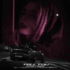 Affectwave - Tell You (feat. Devilish Trio)