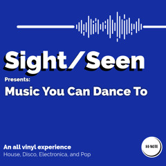 Music You Can Dance To w/ Sight/Seen, DJ Chortpher 05-25-2024