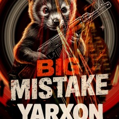 Yarxon-Big mistake