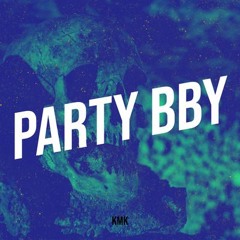 KMK - PARTY BBY (FREE DL)