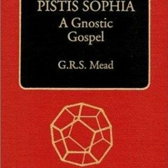 Access EPUB 💑 Pistis Sophia by  Anonymous &  GRS Mead [EBOOK EPUB KINDLE PDF]