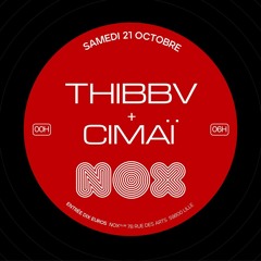 Cimaï & Thibbv @ NOX CLUB