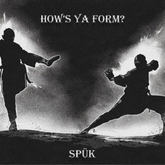 Spük - How's Ya Form? [FREE DOWNLOAD]