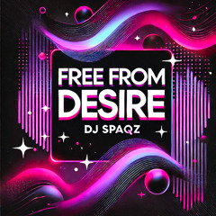 DJ Spaqz - Free From Desire