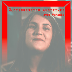Digressions Auditives : Vanadís (Mars 2022)