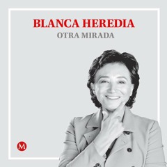 Blanca Heredia. ¿Estamos listos en México para una mujer presidenta?