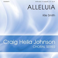 Alleluia, by Kile Smith