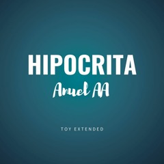 Hipócrita - Anuel (Toy extended)