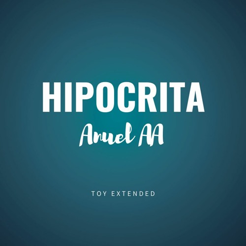 Hipócrita - Anuel (Toy extended)