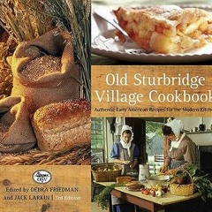 ( 7Ot ) Old Sturbridge Village Cookbook: Authentic Early American Recipes For The Modern Kitchen by