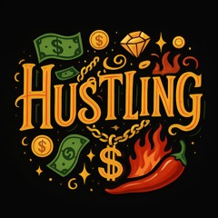 HUSTLING 🌶