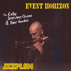JZZPLSN ft. The Calle Stenman Quintet & Bear Garden -  "Event Horizon"