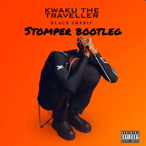Black Sherif - Kwaku The Traveller (STOMPER BOOTLEG) Pre Mix