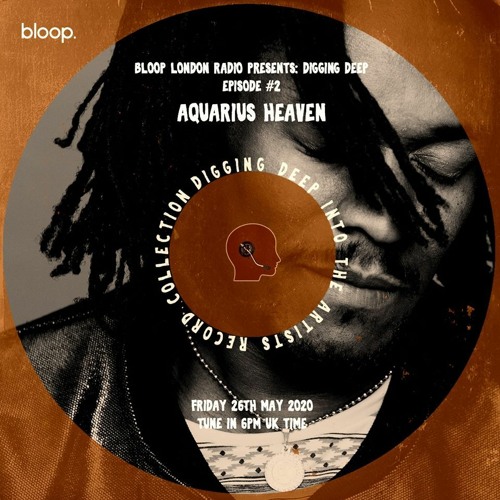 Digging Deep #2 w/ Aquarius Heaven - 23.05.20
