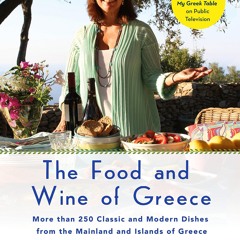 (⚡READ⚡) The Food and Wine of Greece: More Than 300 Classic and Modern Dishes fr