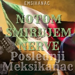 Emsikanac X Muhamed - Notom Smirujem Nerve