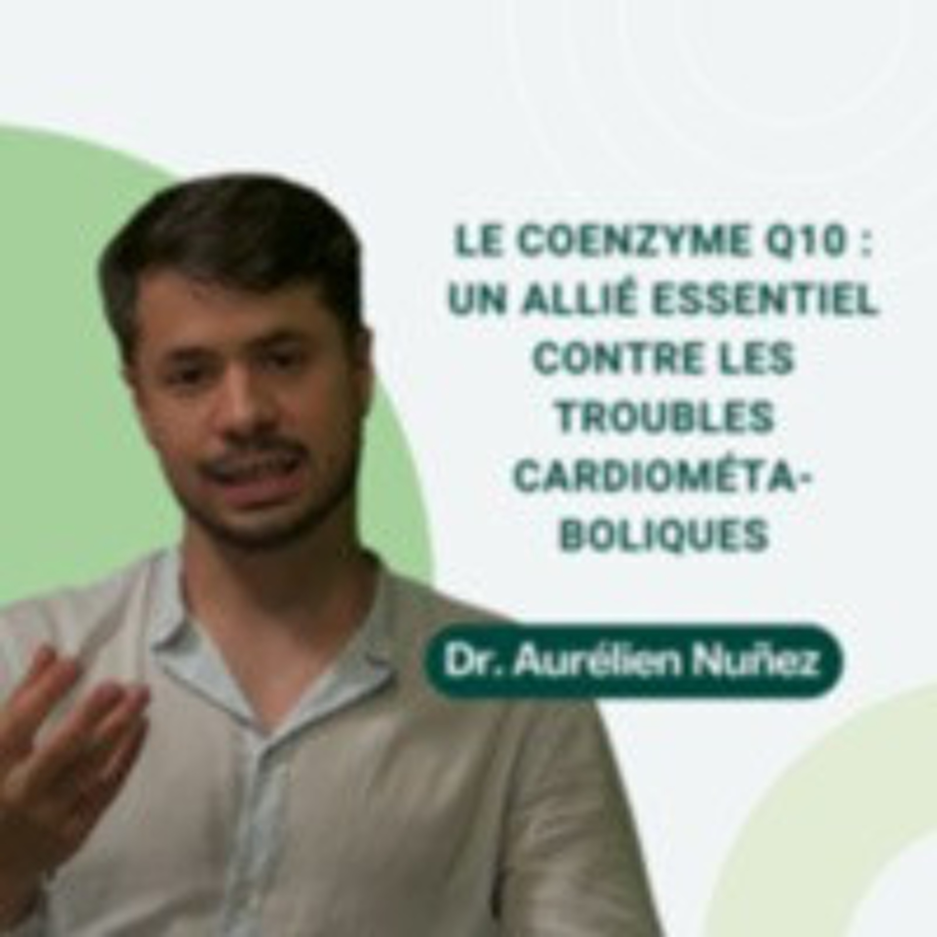 06: Le coenzyme Q10 : un allié essentiel contre les troubles cardiométaboliques episode artwork