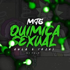 MTG QUIMICA SEXUAL AULA 3 (EJA) DJ FELP