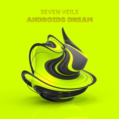 Seven Veils - Androids Dream
