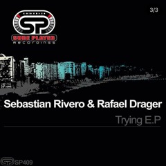 Sebastian Rivero & Rafael Drager - Trying (Original Mix)