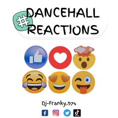 Dj-Franky.974 - #Dancehall.Reactions