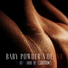 Baby Powder Vol. VI (Deep Soulful Edition)