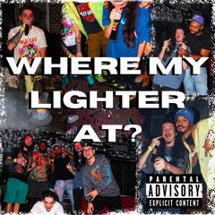 Where My Lighter At? (ft. WhoIsJohnDoee & Curtis Williams)(Prod. by KFRY)