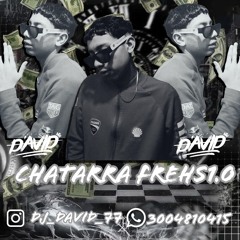 CHATARRA FREHS1.0🔥