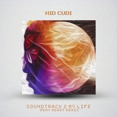Kid Cudi - Soundtrack 2 My Life (Remy Heart Remix)