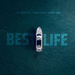 Best Life (feat. Young Cake)