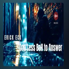 One Less Bell to Answer - Vocals by Erick Eck