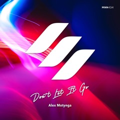 Alex Motynga - Don't Let It Go