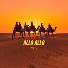 ACHO - ALLO ALLO (Extended Version)