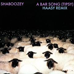 Shaboozey - A Bar Song (Tipsy) (HAASY REMIX)