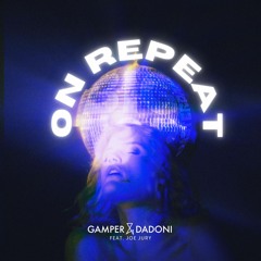 Gamper & Dadoni - On Repeat (feat. Joe Jury)