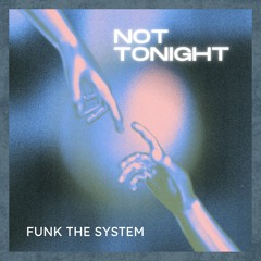 Not Tonight