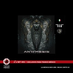 Antithesis / Set #493 exclusivo para Trance México