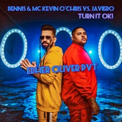 Dennis & MC Kevin O'Chris vs. Javiero - Turn It OK! (Edher Oliver PVT) FREE DOWNLOAD